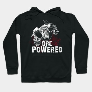 Orc Powered! Hoodie